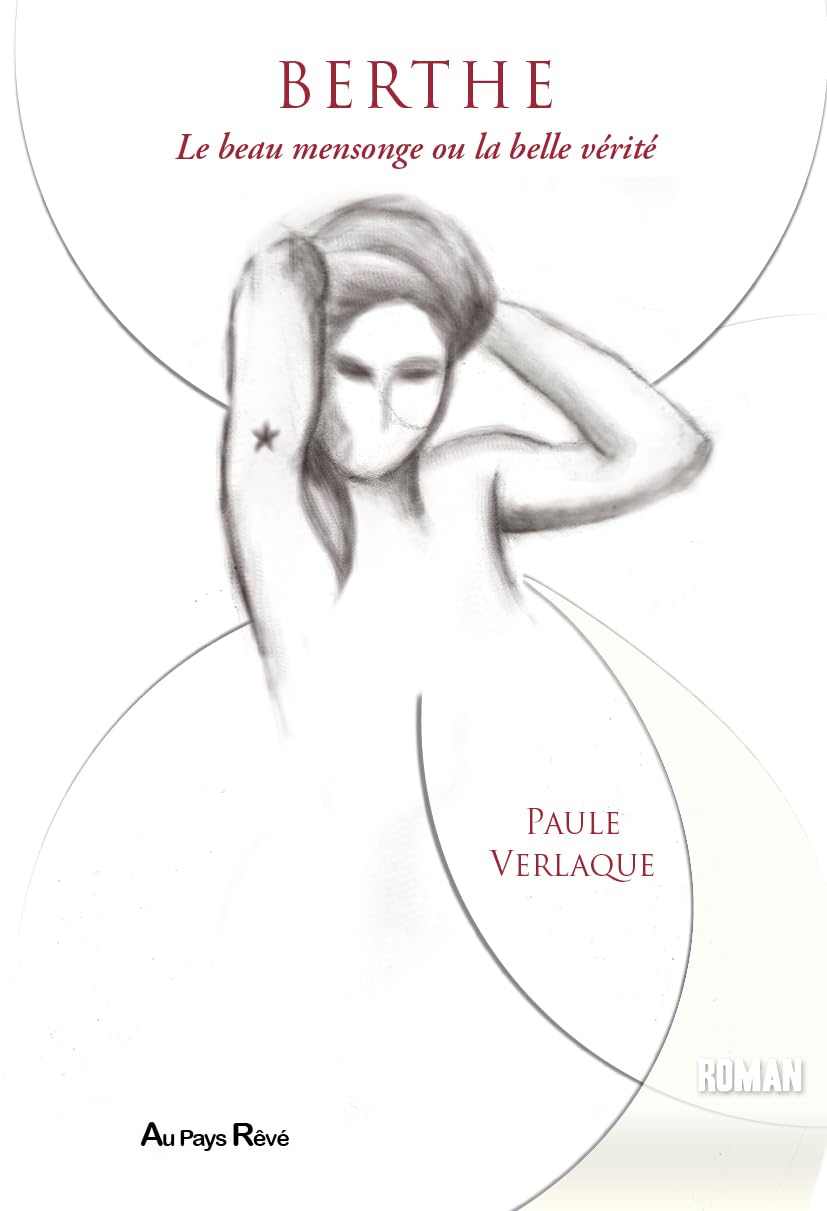 Berthe, le Beau Mensonge Ou la Belle Verite