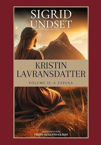 Kristin Lavransdatter - Volume 2: A Esposa (Edição em Português): Volume 2: A Esposa (Edição em Português) - Sigrid Undset