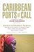 Caribbean Ports of Call: Eastern and Southern Regions, 7th: A Guide for Today's Cruise Passengers