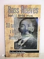 Bass Reeves: Deputy U.S. Marshal 1875-1902 0898963079 Book Cover