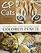CP Cats: A Complete Guide to Drawing Cats in Colored Pencil