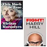 This Much is True By Miriam Margolyes, Fight!: Thirty Years Not Quite at the Top [Hardcover] By Harry Hill 2 Books Collection Set