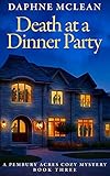 Death at a Dinner Party: A Pembury Acres Cozy Mystery Book 2