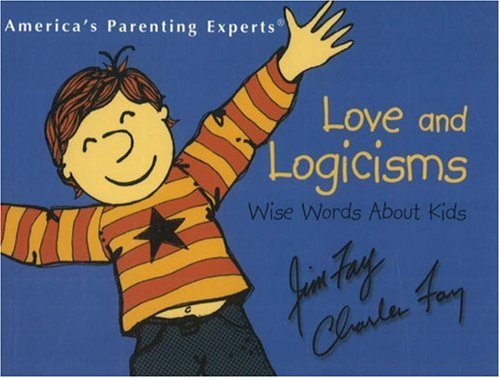 Love and Logicisms: Wise Words About Kids