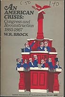 American Crisis: Congress and Reconstruction, 1865-1867 0061312835 Book Cover