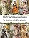 Cozy Victorian Ladies Cut & Collage Book: Perfect for art journaling ATC's , Scrapbooking And More .