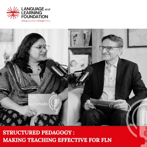 S2 Episode 4 : Structured Pedagogy: Making Teaching Effective for FLN | Dhir Jhingran