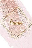 Oriane: Carnet de note personnalisable, Mon Cahier de Notes Sacré, Cahier Notebook Journal Intime Féminin , 120 pages lignées | Cadeau personnalisé ... anniversaire, saint valentin, fête des mères