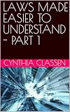 LAWS MADE EASIER TO UNDERSTAND - PART 1