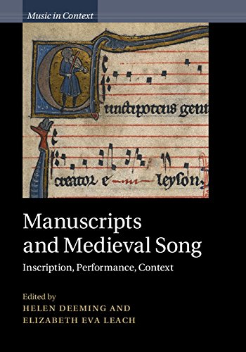 Manuscripts and Medieval Song: Inscription, Performance, Context (Music in Context)