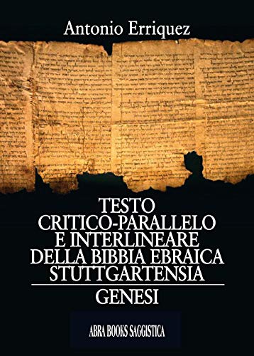 Testo critico-parallelo e interlineare della bibbia ebraica stuttgartensia. Genesi