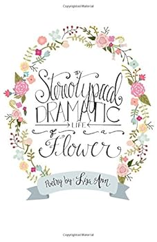 Paperback The Stereotypical Dramatic Life of a Flower Book