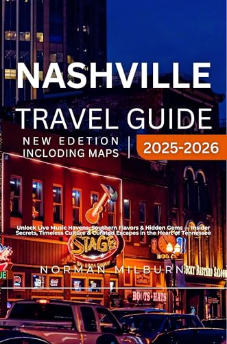 Nashville Travel Guide 2025–2026: Unlock Live Music Havens, Southern Flavors & Hidden Gems — Insider Secrets, Timeless Culture & Curated Escapes in the Heart of Tennessee