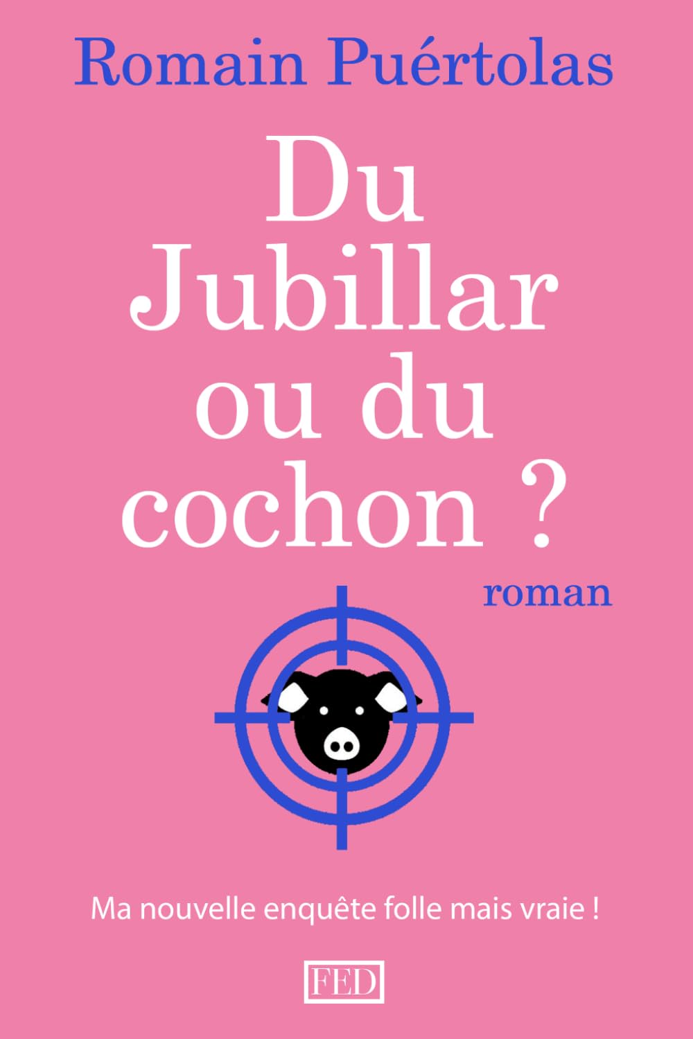 Du Jubillar ou du cochon ?: Mon enquête folle mais vraie sur l'affaire du moment (INÉDIT)