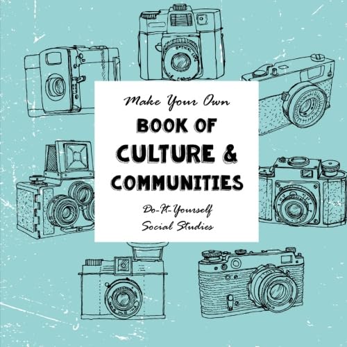 DIY- Culture and Communities - Make Your Own Book: Do-It-Yourself Social Studies: Volume 4 (Notebooks for Creative People)