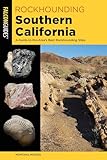 Rockhounding Southern California: A Guide to the Area's Best Rockhounding Sites