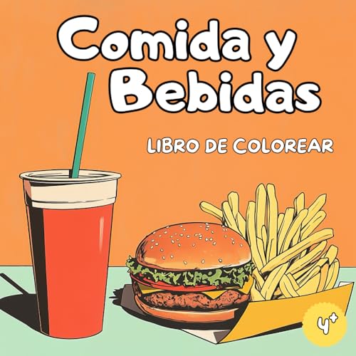 Libro de Colorear Comida y Bebidas: Libro de Colorear Comida - Libro de Colorear Bebidas - Libro de Colorear Snacks - 50 Dibujos Divertidos y ... Niños a Partir de 4 Años (Spanish Edition)