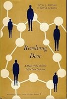 Revolving Door: A Study of the Chronic Police Case Inebriate B001RX6M10 Book Cover