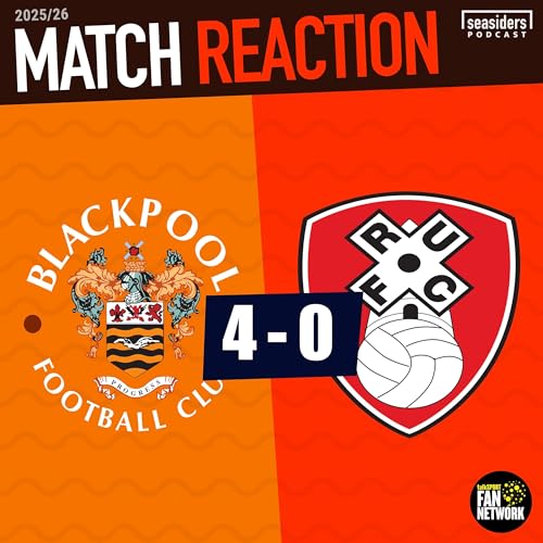 Blackpool 4 - Rotherham 0 : REACTION (and Donny) Podcast Por  arte de portada