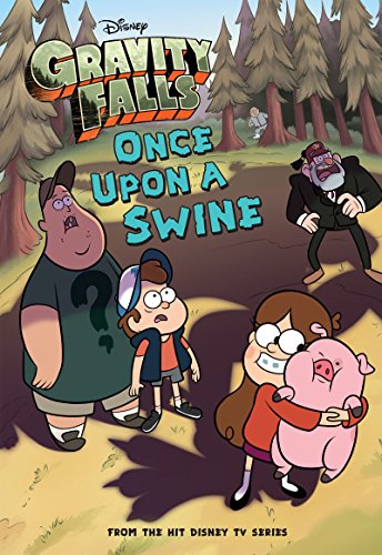 Gravity Falls: Once Upon a Swine (Disney Chapter Book (ebook) 2)