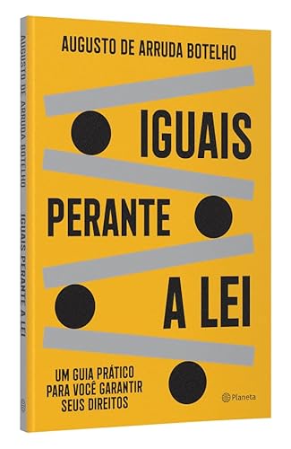 Iguais perante a lei: Um guia prático para você garantir seus direitos