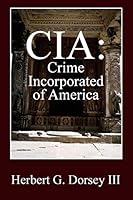 CIA: Crime Incorporated of America 1478757930 Book Cover