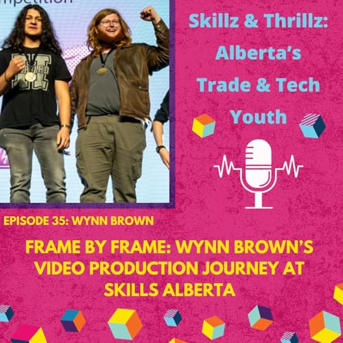 Frame By Frame: Wynn Brown's Video Production Journey at Skills Alberta
