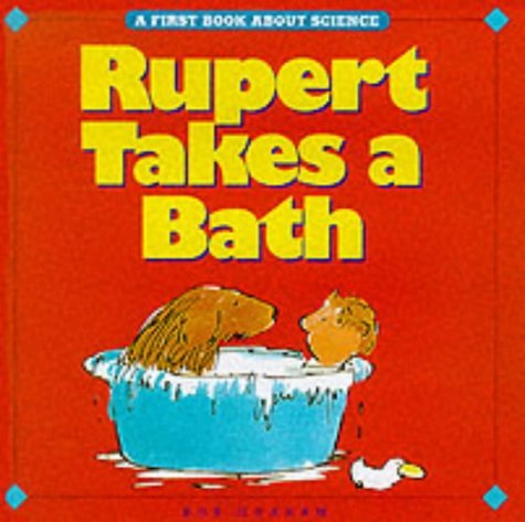 Rupert Takes a Bath (First Book About Science) by Bob Graham (2000-09-01)