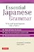 Essential Japanese Grammar: A Comprehensive Guide to Contemporary Usage: Learn Japanese Grammar and Vocabulary Quickly and Effectively