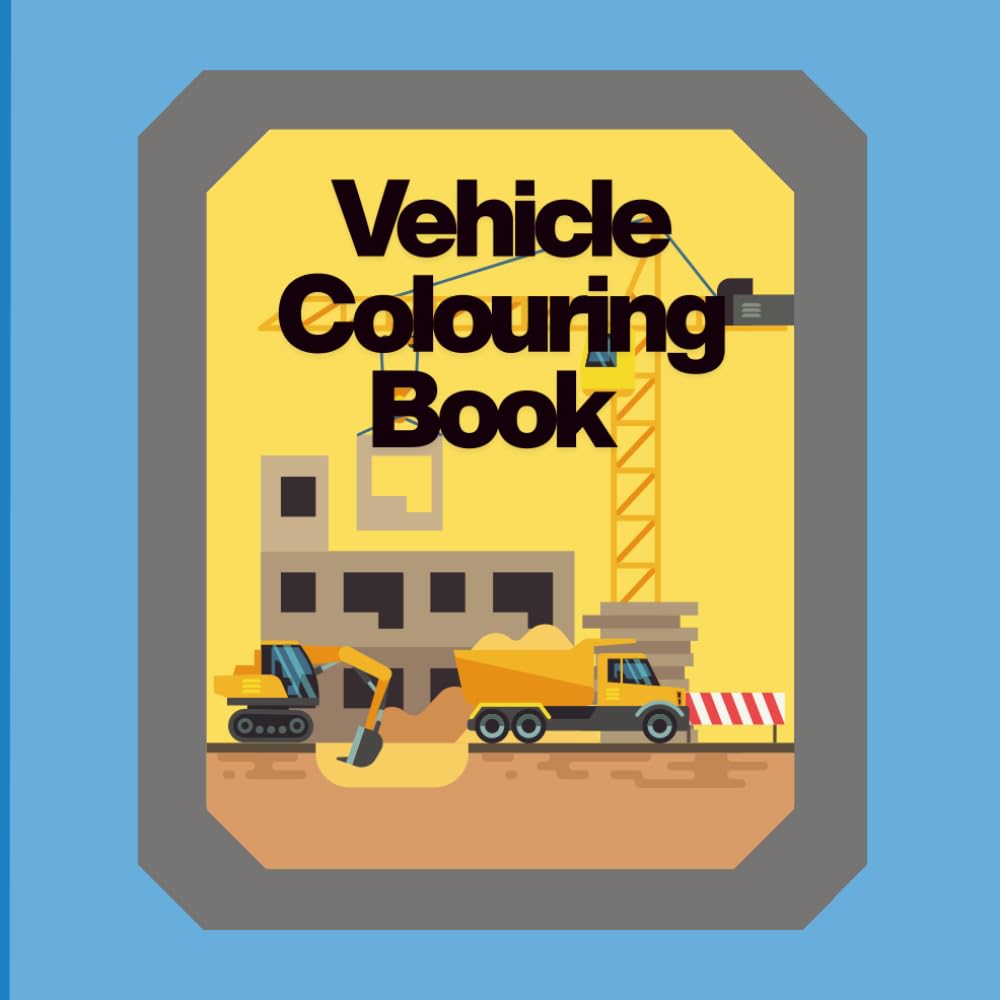 Vehicle Colouring Book: Over 25 Easy to Colour Vehicle Stencils for little creators