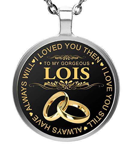 FamilyGift Valentine Jewelry Ideas for Her Name Necklace to My Gorgeous Lois Wife I Loved You Then I Love You Still Always Have Always Will - Pendent Necklace Silver Plated Silver Plated