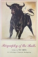 Biography of the Bulls: an Anthology of Spanish Bullfighting B001AO6BT4 Book Cover