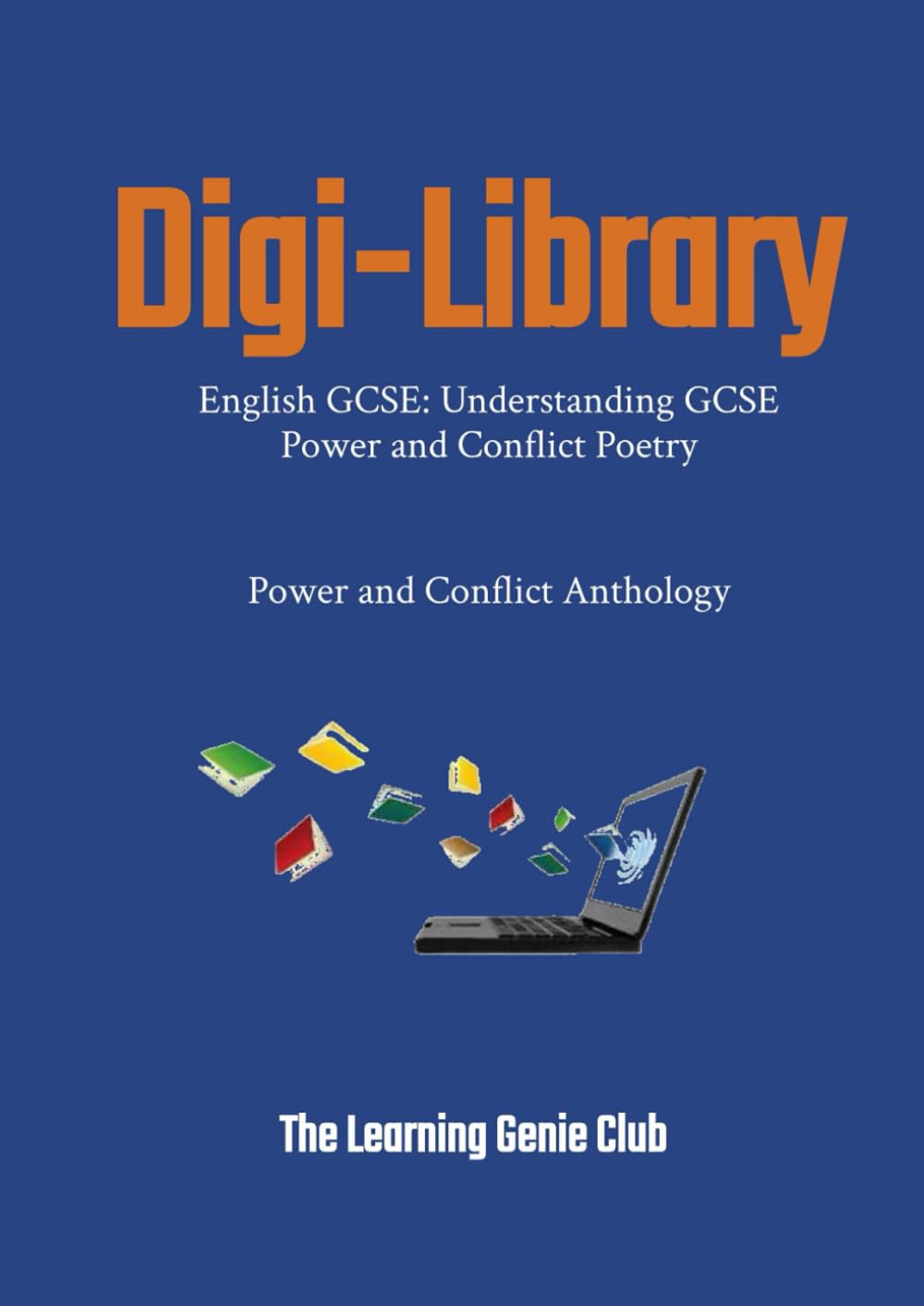 English GCSE: Understanding GCSE Power and Conflict Poetry (Digi-Library The Learning Genie Club)
