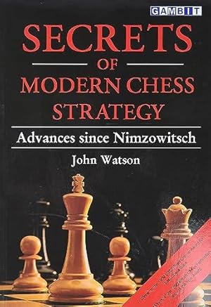 Secrets of Modern Chess Strategy: Advances since Nimzowitsch