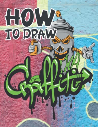 Learn Easy Draw Graffiti: Learn Easy Drawing Graffiti : How To Draw Street Art Quotes, Characters, Drawings & Fonts Step By Step. Handwriting Graffiti