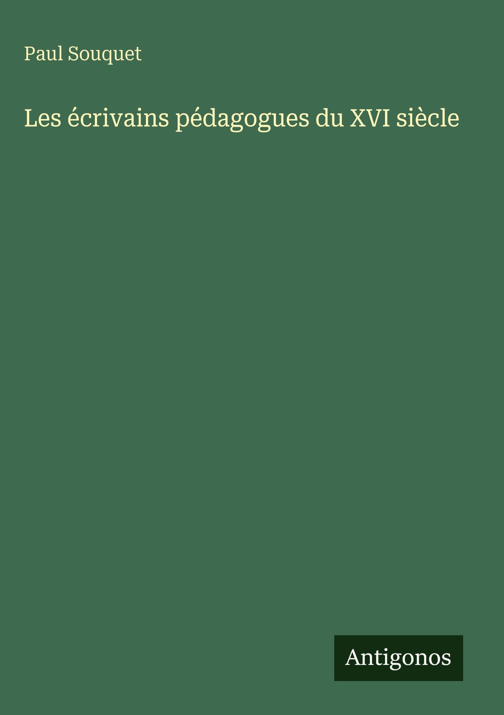 Les écrivains pédagogues du XVI siècle