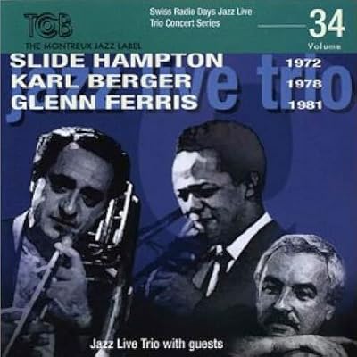 Slide Hampton 1972 / Karl Berger 1978 / Glenn Ferris 1981