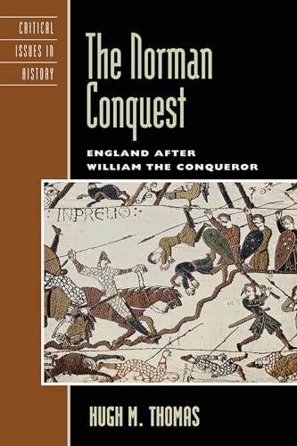 The Norman Conquest: England after William the Conqueror (Critical Issues in World and International History)