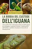 iguana verde comune  LA BIBBIA DEL CUSTODE DELL\'IGUANA: Tutto quello che c\'è da sapere sulla cura delle iguane da compagnia, compresa la dieta, l\'impostazione ... di salute e le tecniche di manipolazione