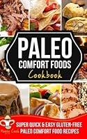 Paleo Comfort Foods Cookbook 1493623125 Book Cover