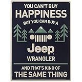 Jeep Wrangler Metal Sign - You Can't Buy Happiness But You Can Buy a Jeep Wrangler - Funny Jeep Wall Decor