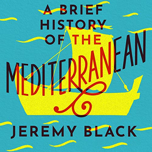 A Brief History of the Mediterranean by Jeremy Black episode artwork