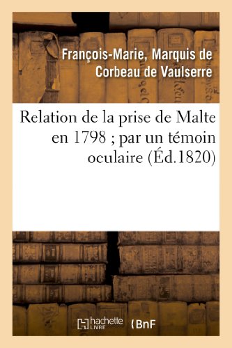 Hachette Livre BNF - Relation de la prise de Malte en 1798 par un témoin oculaire