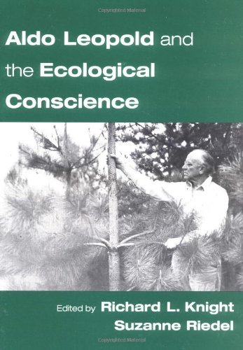 Aldo Leopold and the Ecological Conscience