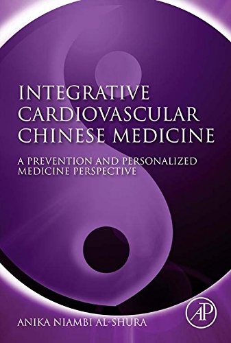 Integrative Cardiovascular Chinese Medicine: A Prevention and Personalized Medicine Perspective (English Edition)