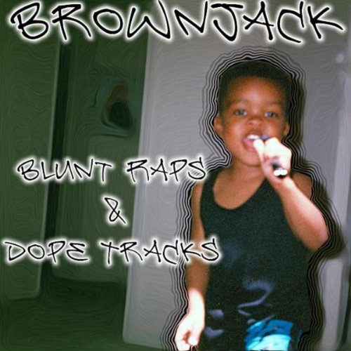 Rapper Blunt Raps Play Blunt Raps & Dope Tracks by Brownjack on Amazon Music