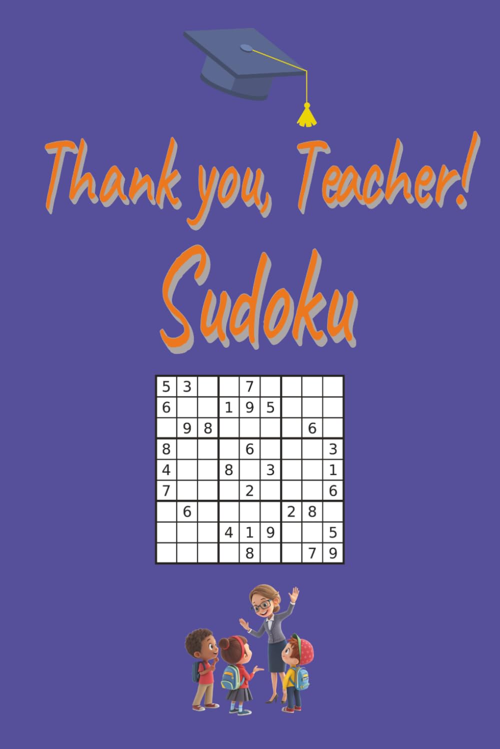 Thank You, Teacher Sudoku: 55 Puzzles