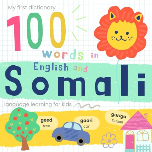My First Dictionary 100 words in Somali and English, Somali Language Learning for Kids: Learn Somali for Beginners, Bilingual Vocabulary Somali Baby Book