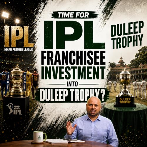 Time For IPL Franchisee Investment Into Duleep Trophy? | Samir Pai | TIA