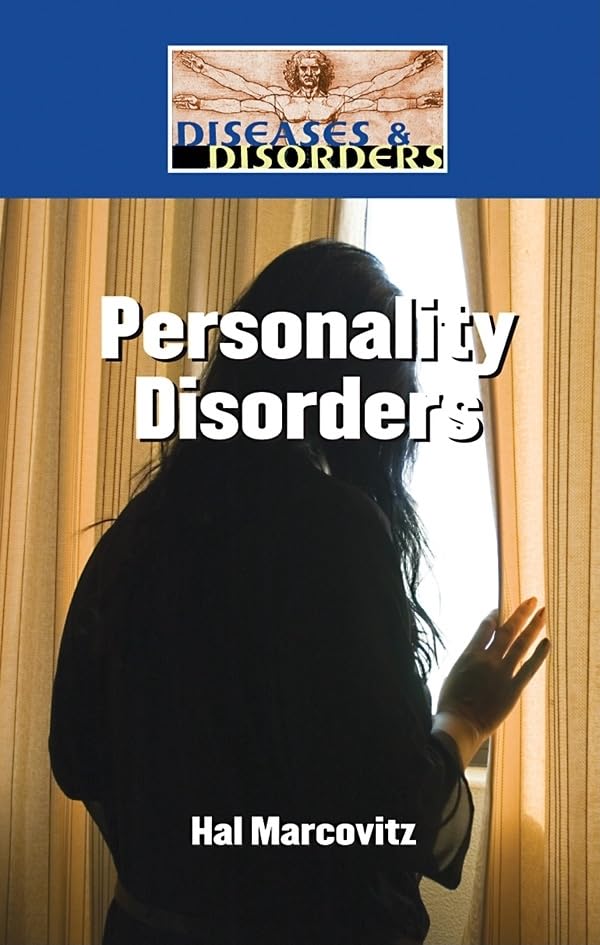 Personality Disorders (Diseases and Disorders)      Hardcover – Illustrated, January 23, 2009
